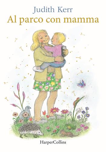Al parco con mamma. Ediz. a colori - Judith Kerr - Libro HarperCollins Italia 2020 | Libraccio.it