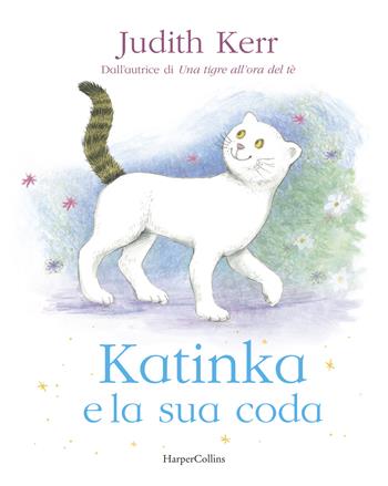 Katinka e la sua coda - Judith Kerr - Libro HarperCollins Italia 2021 | Libraccio.it