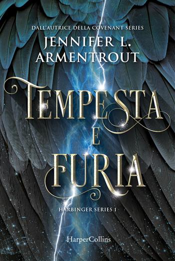 Tempesta e furia. Harbinger series. Vol. 1 - Jennifer L. Armentrout - Libro HarperCollins Italia 2020 | Libraccio.it