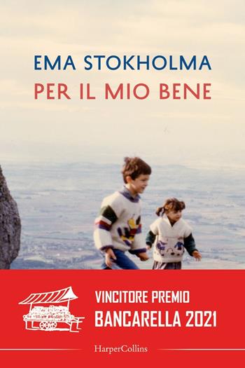 Per il mio bene - Ema Stokholma - Libro HarperCollins Italia 2020 | Libraccio.it