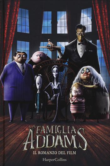 La famiglia Addams. Il romanzo del film - Calliope Glass - Libro HarperCollins Italia 2019 | Libraccio.it