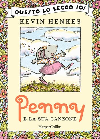 Penny e la sua canzone. Ediz. a colori - Kevin Henkes - Libro HarperCollins Italia 2020, Questo lo leggo io! | Libraccio.it