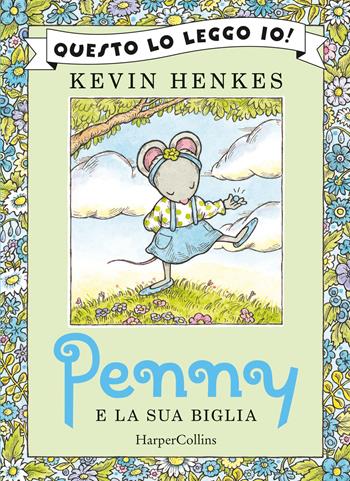 Penny e la sua biglia. Ediz. a colori - Kevin Henkes - Libro HarperCollins Italia 2021, Questo lo leggo io! | Libraccio.it