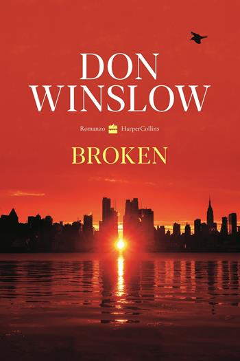 Broken - Don Winslow - Libro HarperCollins Italia 2020 | Libraccio.it