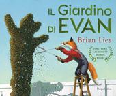 Il giardino di Evan. Ediz. a colori