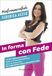 In forma con Fede. La mia «ginnastichina» dalla A di #antiallenamento alla Z di #zeronoia, da fare dove vuoi e quando vuoi!