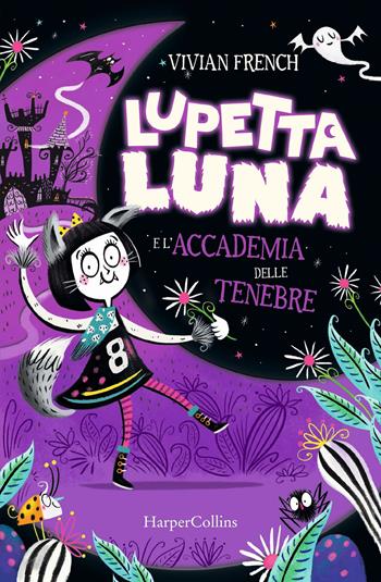 Lupetta Luna e l'accademia delle tenebre - Vivian French - Libro HarperCollins Italia 2021 | Libraccio.it