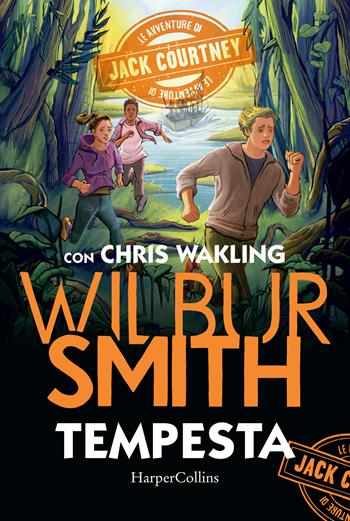 Tempesta. Le avventure di Jack Courtney - Wilbur Smith, Christopher Wakling - Libro HarperCollins Italia 2021 | Libraccio.it