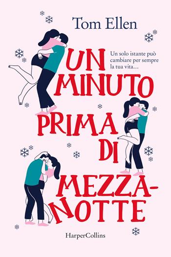 Un minuto prima di mezzanotte - Tom Ellen - Libro HarperCollins Italia 2021 | Libraccio.it