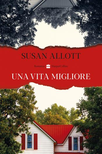 Una vita migliore - Susan Allott - Libro HarperCollins Italia 2021 | Libraccio.it