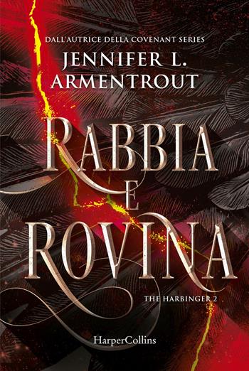 Rabbia e rovina. Harbinger series. Vol. 2 - Jennifer L. Armentrout - Libro HarperCollins Italia 2021 | Libraccio.it