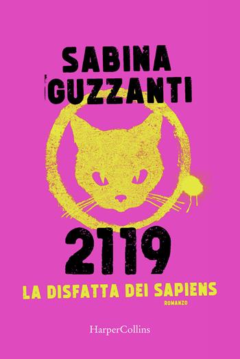 2119. La disfatta dei Sapiens - Sabina Guzzanti - Libro HarperCollins Italia 2021 | Libraccio.it