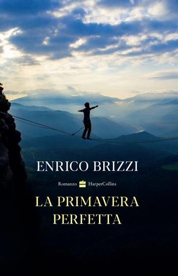 La primavera perfetta - Enrico Brizzi - Libro HarperCollins Italia 2021 | Libraccio.it