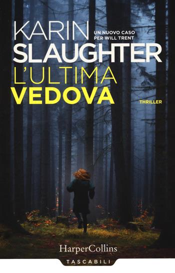 L'ultima vedova - Karin Slaughter - Libro HarperCollins Italia 2021, Tascabili | Libraccio.it