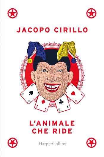 L'animale che ride - Jacopo Cirillo - Libro HarperCollins Italia 2021 | Libraccio.it
