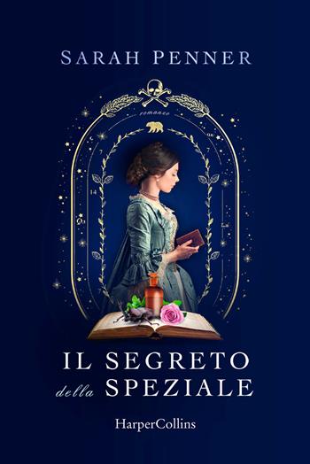 Il segreto della speziale - Sarah Penner - Libro HarperCollins Italia 2021 | Libraccio.it