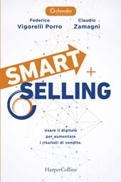 Smart selling. Usare il digitale per aumentare i risultati di vendita