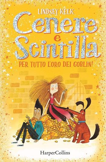 Cenere e scintilla - Lindsey Kelk - Libro HarperCollins Italia 2021 | Libraccio.it