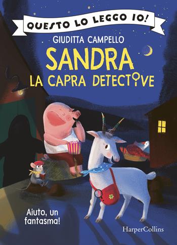 Aiuto, un fantasma! Sandra la capra detective - Giuditta Campello - Libro HarperCollins Italia 2021, Questo lo leggo io! | Libraccio.it