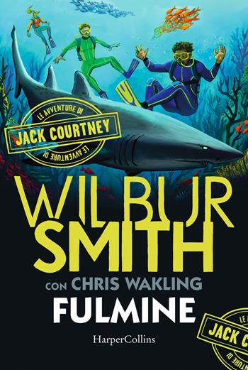 Fulmine. Le avventure di Jack Courtney. Vol. 2 - Wilbur Smith, Christopher Wakling - Libro HarperCollins Italia 2021 | Libraccio.it