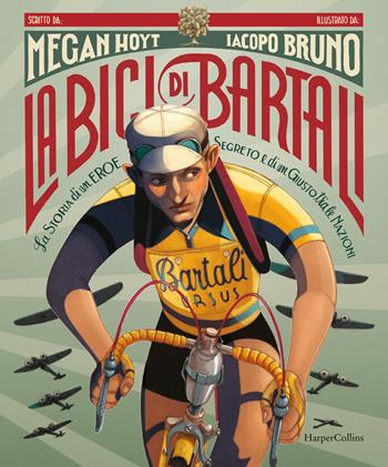 La bici di Bartali - Megan Hoyt - Libro HarperCollins Italia 2022 | Libraccio.it