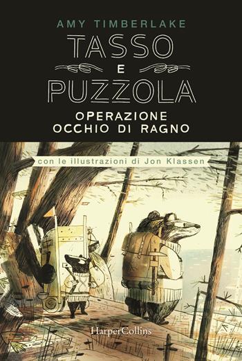Operazione occhio di ragno. Tasso e Puzzola. Ediz. a colori - Amy Timberlake - Libro HarperCollins Italia 2022 | Libraccio.it