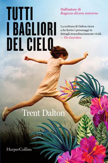 Tutti i bagliori del cielo - Trent Dalton - Libro HarperCollins Italia 2022 | Libraccio.it