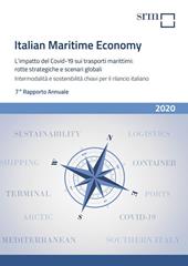 Italian maritime economy. L'impatto del Covid-19 sui trasporti marittimi: rotte strategiche e scenari globali. Intermodalità e sostenibilità chiavi per il rilancio italiano. 7° Rapporto annuale