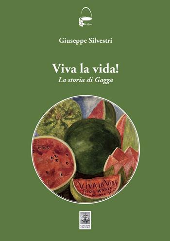 Viva la vida! La storia di Gagga - Giuseppe Silvestri - Libro Giannini Editore 2023 | Libraccio.it