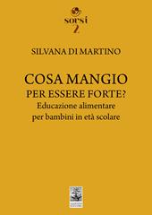 Cosa mangio per essere forte? Educazione alimentare per bambini in età scolare