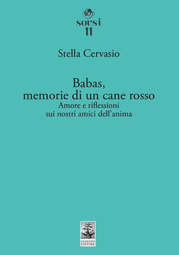 Babas, memorie di un cane rosso. Amore e riflessioni sui nostri amici dell'anima - Stella Cervasio - Libro Giannini Editore 2024, Sorsi | Libraccio.it