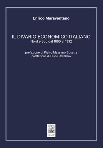 Il divario economico italiano. Nord e Sud dal 1860 al 1992 - Enrico Maraventano - Libro Giannini Editore 2023, Collana di cultura economica | Libraccio.it