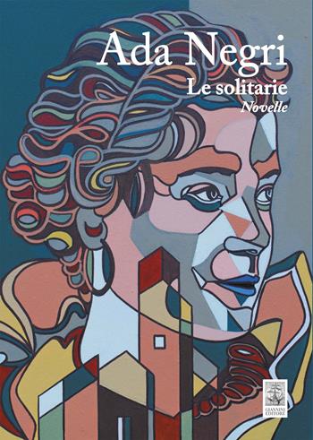 Le solitarie - Ada Negri - Libro Giannini Editore 2025, pEM | Libraccio.it