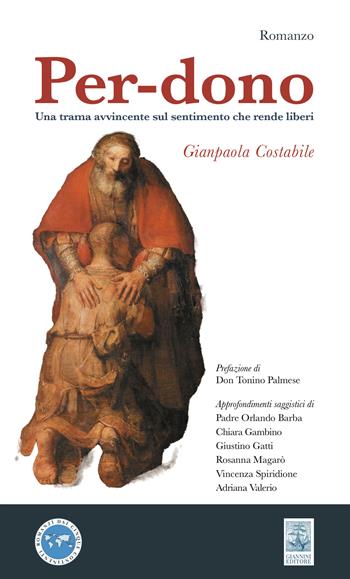 Per-dono. Una trama avvincente sul sentimento che rende liberi - Gianpaola Costabile - Libro Giannini Editore 2024, Romanzi dai cinque continenti | Libraccio.it