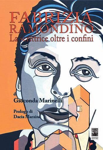 Fabrizia Ramondino. La scrittrice oltre i confini - Gioconda Marinelli - Libro Giannini Editore 2024 | Libraccio.it
