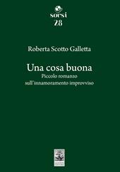 Una cosa buona. Piccolo romanzo sull'innamoramento improvviso