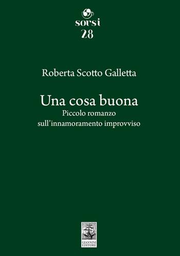 Una cosa buona. Piccolo romanzo sull'innamoramento improvviso - Roberta Scotto Galletta - Libro Giannini Editore 2025, Sorsi | Libraccio.it