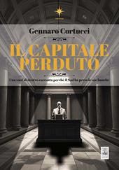 Il capitale perduto. Una voce di dentro racconta perché il Sud ha perso le sue banche