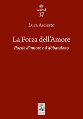 La forza dell'amore. Poesie d'amore e d'abbandono