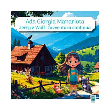 Jerry e Wolf: l'avventura continua. Ediz. illustrata - Ada Giorgia Mandriota - Libro Giannini Editore 2026, Kids | Libraccio.it