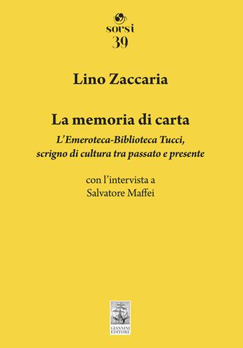 La memoria di carta. L'Emeroteca-Biblioteca Tucci, scrigno di cultura tra passato e presente - Lino Zaccaria - Libro Giannini Editore 2026, Sorsi | Libraccio.it