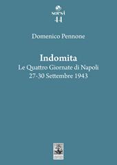 Indomita. Le quattro giornate di Napoli 27-30 settembre 1943