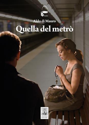 Quella del metrò - Aldo Di Mauro - Libro Giannini Editore 2026, La cisterna | Libraccio.it