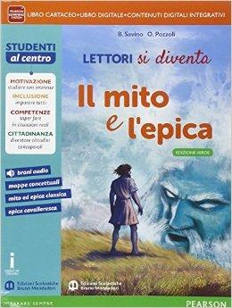 Lettori si diventa. Ediz. verde. Mito e epica. Per la Scuola media.  - Libro Edizioni Scolastiche Bruno Mondadori 2015 | Libraccio.it