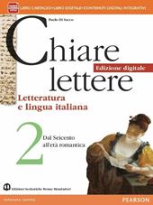 Chiare lettere. Per le Scuole superiori. Con e-book. Con espansione online. Vol. 2