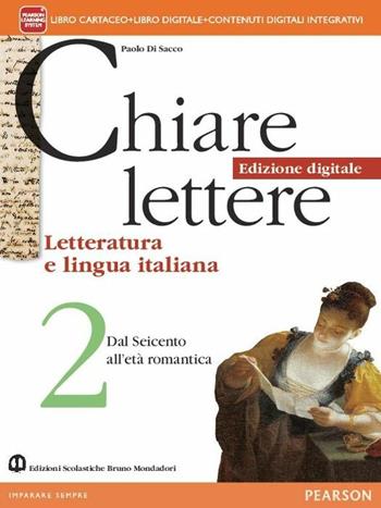 Chiare lettere. Per le Scuole superiori. Vol. 2 - Di Sacco - Libro Edizioni Scolastiche Bruno Mondadori 2015 | Libraccio.it