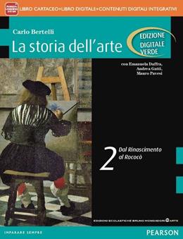 Storia dell'arte. Ediz. verde. Vol. 2 - Carlo Bertelli - Libro Edizioni Scolastiche Bruno Mondadori 2015 | Libraccio.it