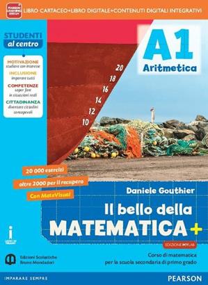 Bello della matematica+. Ediz. mylab. Per la Scuola media. Vol. 1 - Daniele Gouthier - Libro Edizioni Scolastiche Bruno Mondadori 2015 | Libraccio.it