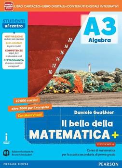 Bello della matematica+. Ediz. mylab. Per la Scuola media. Vol. 3 - Daniele Gouthier - Libro Edizioni Scolastiche Bruno Mondadori 2015 | Libraccio.it
