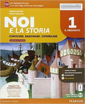 Noi e la storia. Ediz. activebook. Per la Scuole media. Con e-book. Con espansione online. Vol. 1 - Roveda, Vannucci - Libro Edizioni Scolastiche Bruno Mondadori 2016 | Libraccio.it